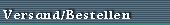Versand / Bestellen